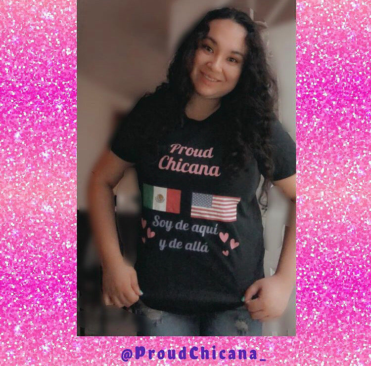 Proud Chicana T-shirt Soy de aquí y de allá